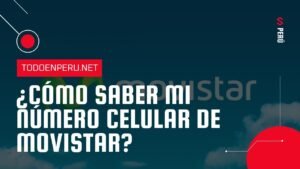 ¿Cómo saber mi número Movistar Perú?