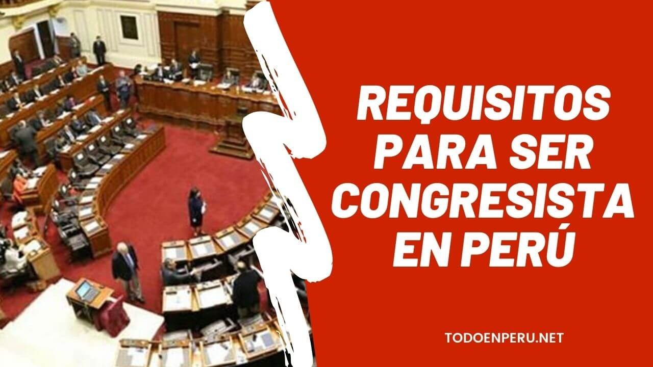 Lee más sobre el artículo Requisitos para ser Congresista en Perú