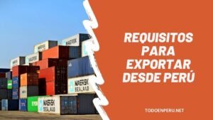 ¿Cómo exportar desde Perú?: Requisitos y Exporta fácil